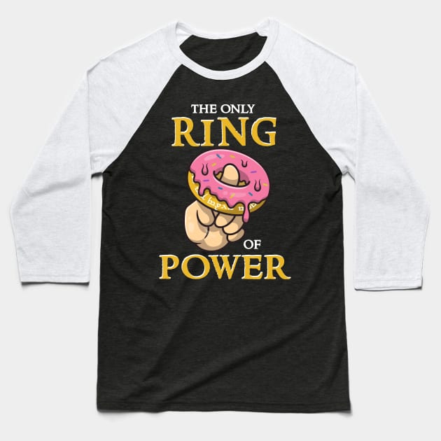 Funny The only ring donut of power Baseball T-Shirt by geekmethat